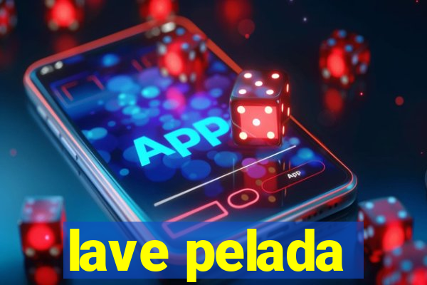 lave pelada